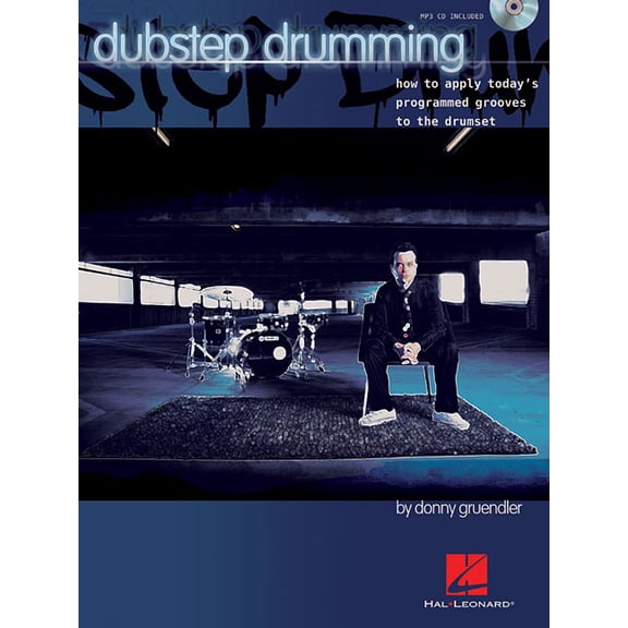 Dubstep Drumming: How to Apply Today's Programmed Grooves to the Drumset, (Paperback)