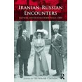 thumbnail image 1 of Iranian-Russian Encounters: Empires and Revolutions since 1800 (Iranian Studies), 1 of 1
