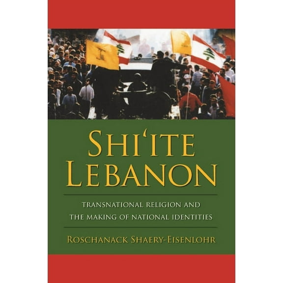 History and Society of the Modern Middle Shi'ite Lebanon: Transnational Religion and the Making of National Identities, (Paperback)