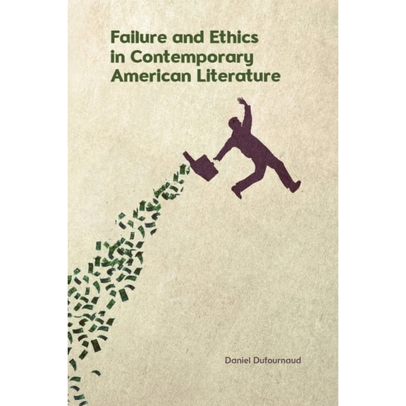 Failure and Ethics in Contemporary American Literature, (Hardcover)