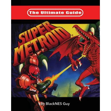 The Ultimate Guide to Super Metroid