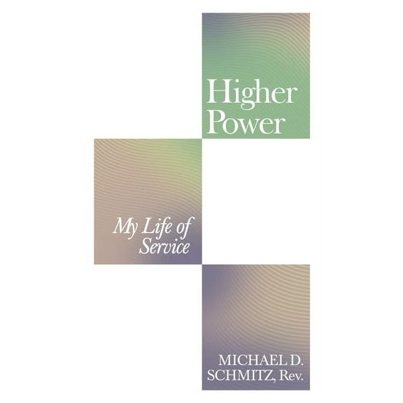 Higher Power: My Life of Service, (Paperback)