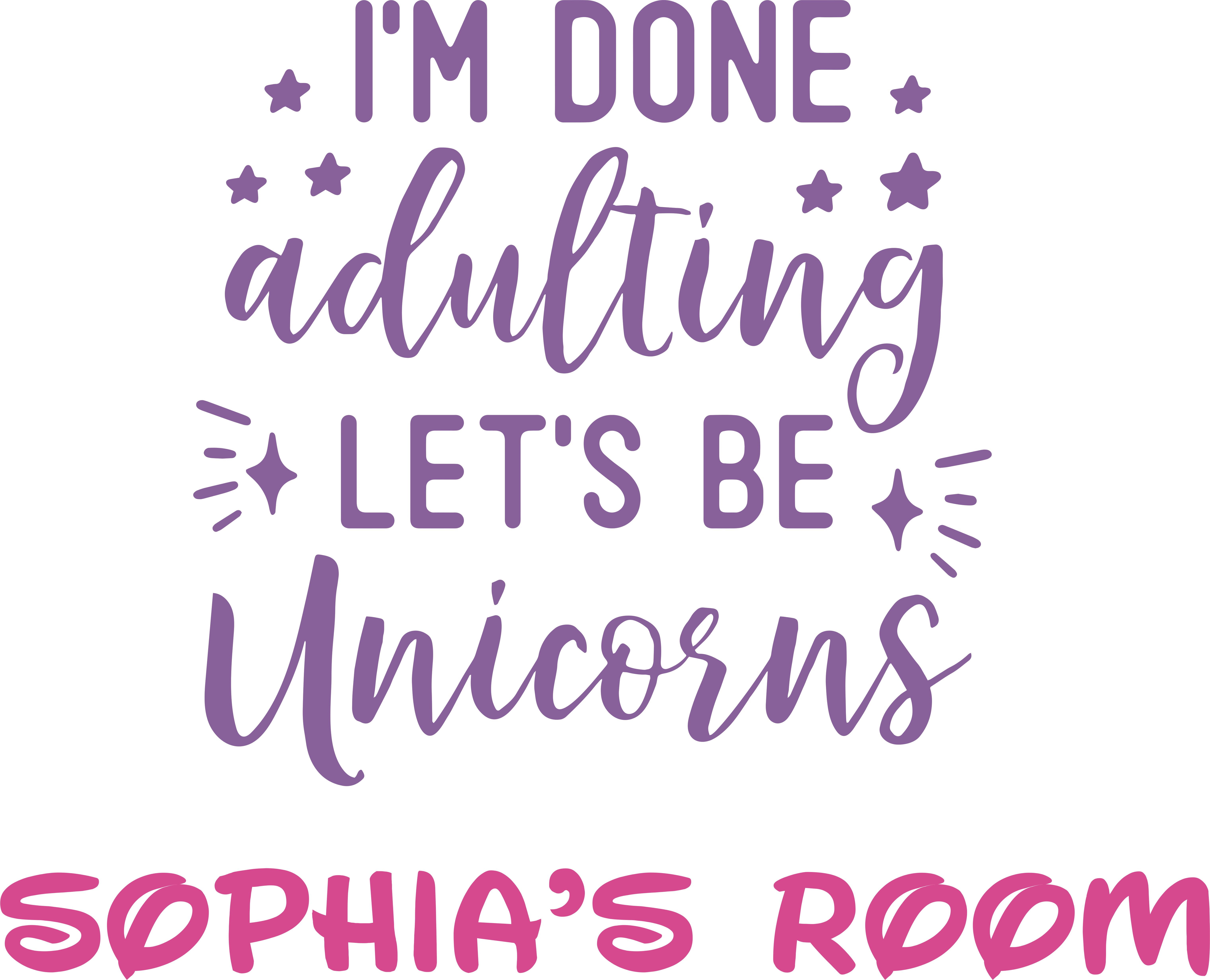 I'm Done Adulting Let's Be Unicorns Customized Wall Decal Custom