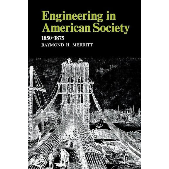 Engineering in American Society: 1850-1875, (Paperback)