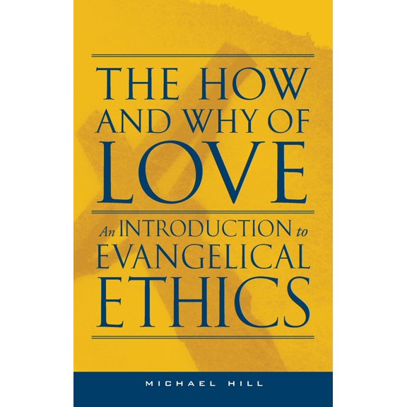 Pre-Owned The How and Why of Love: An introduction to evangelical ethics (Paperback) 187632645X 9781876326456