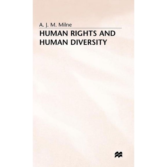 Essay in the Philosophy of Human Rights Human Rights and Human Diversity: An Essay in the Philosophy of Human Rights, (Hardcover)