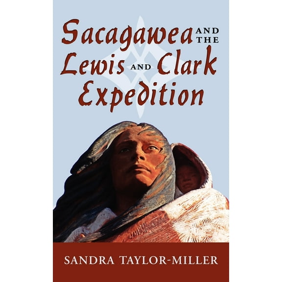 Sacagawea and the Lewis and Clark Expedition (Paperback)