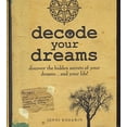 thumbnail image 1 of Pre-Owned Decode Your Dreams - Discover The Hidden Secrets Of Your Dreams...And Your Life! (Hardcover) 1435104137 9781435104136, 1 of 1