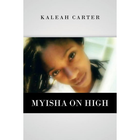 Myisha on High (Paperback) by Kaleah Carter