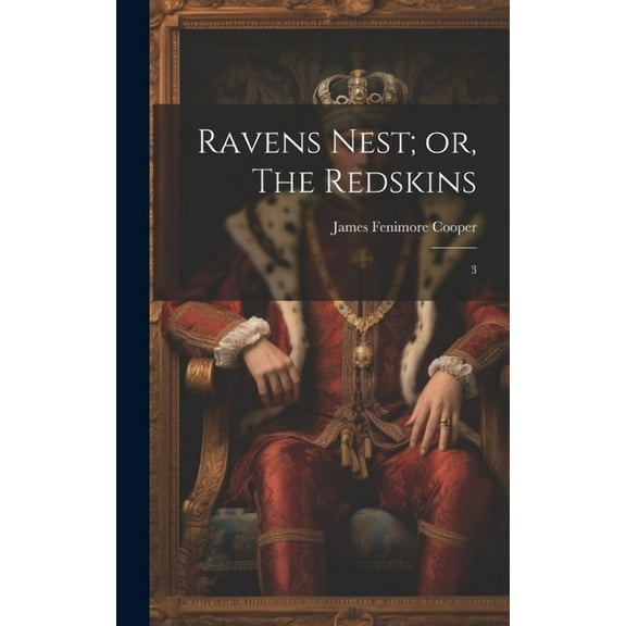 Ravens Nest; or, The Redskins : 3 (Hardcover)