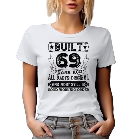 Vintage Built 69 Years Ago, All Parts Original, 69th Birthday or Bday, White T-Shirt, Small
