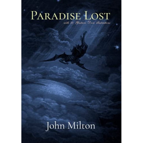 Pre-Owned John Milton Classics: Paradise Lost: Illustrated: 50 Gustave Dore illustrations