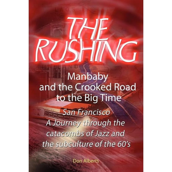Rushing : Manbaby and the Crooked Road to the Big Time
