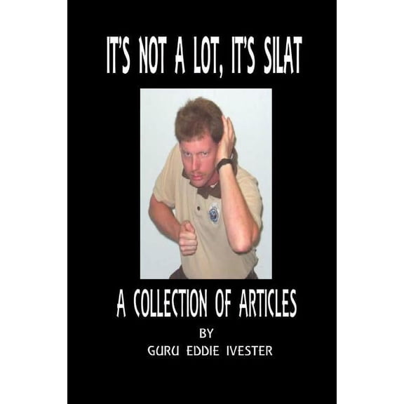 It's Not a Lot, It's Silat, (Paperback)