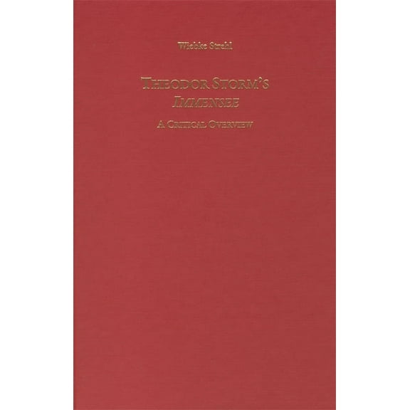 Literary Criticism in Perspective Theodor Storm's Immensee: A Critical Overview, Book 51, (Hardcover)