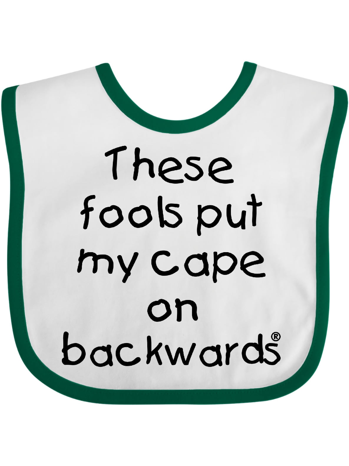 Download These Fools Put My Cape On Backwards Baby Bib Walmart Com Walmart Com