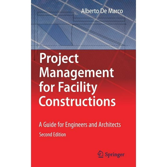 Project Management for Facility Constructions: A Guide for Engineers and Architects, (Hardcover)