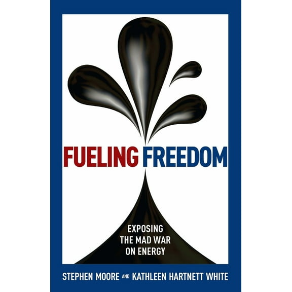Pre-Owned Fueling Freedom: Exposing the Mad War on Energy (Hardcover) 1621574091 9781621574095