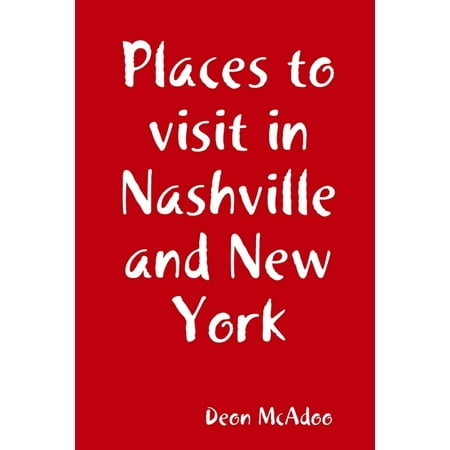 Places to visit in Nashville and New York (Best Places To Visit Nashville)