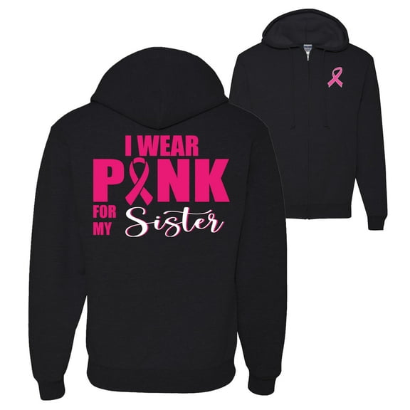 Wild Bobby, I Wear Pink for My Sister Survivor, Breast Cancer Awareness, Front and Back Graphic Zip Up Hoodie Sweatshirt, Black, X-Large