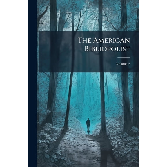 The American Bibliopolist; Volume 2 (Paperback)