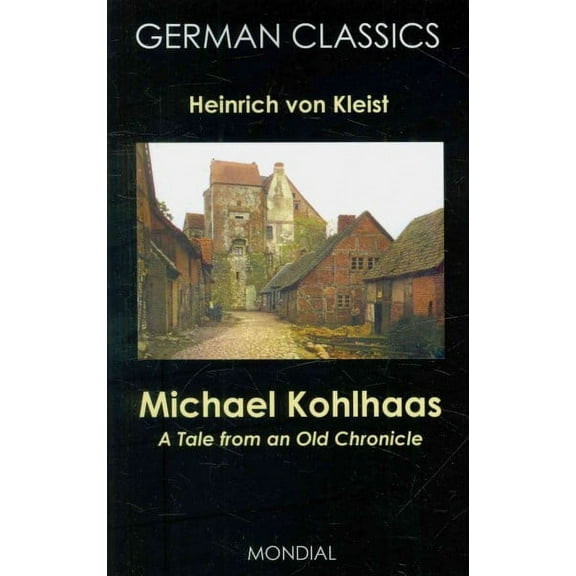 Michael Kohlhaas: A Tale from an Old Chronicle (German Classics)