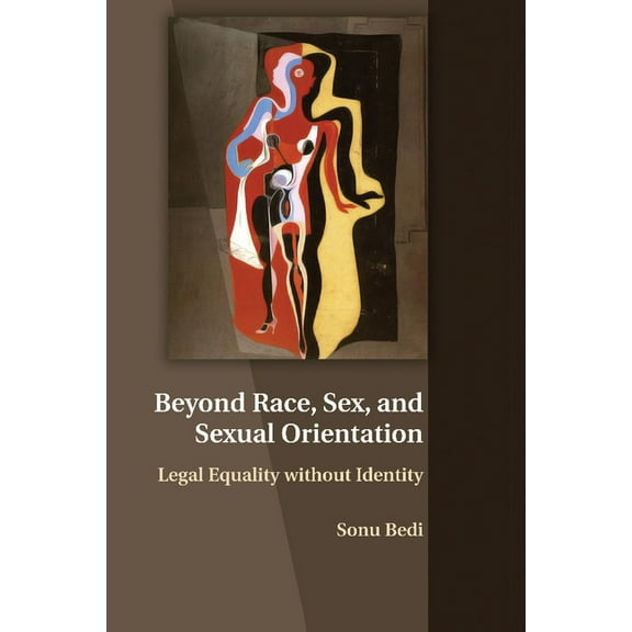 Beyond Race, Sex, and Sexual Orientation, (Paperback)