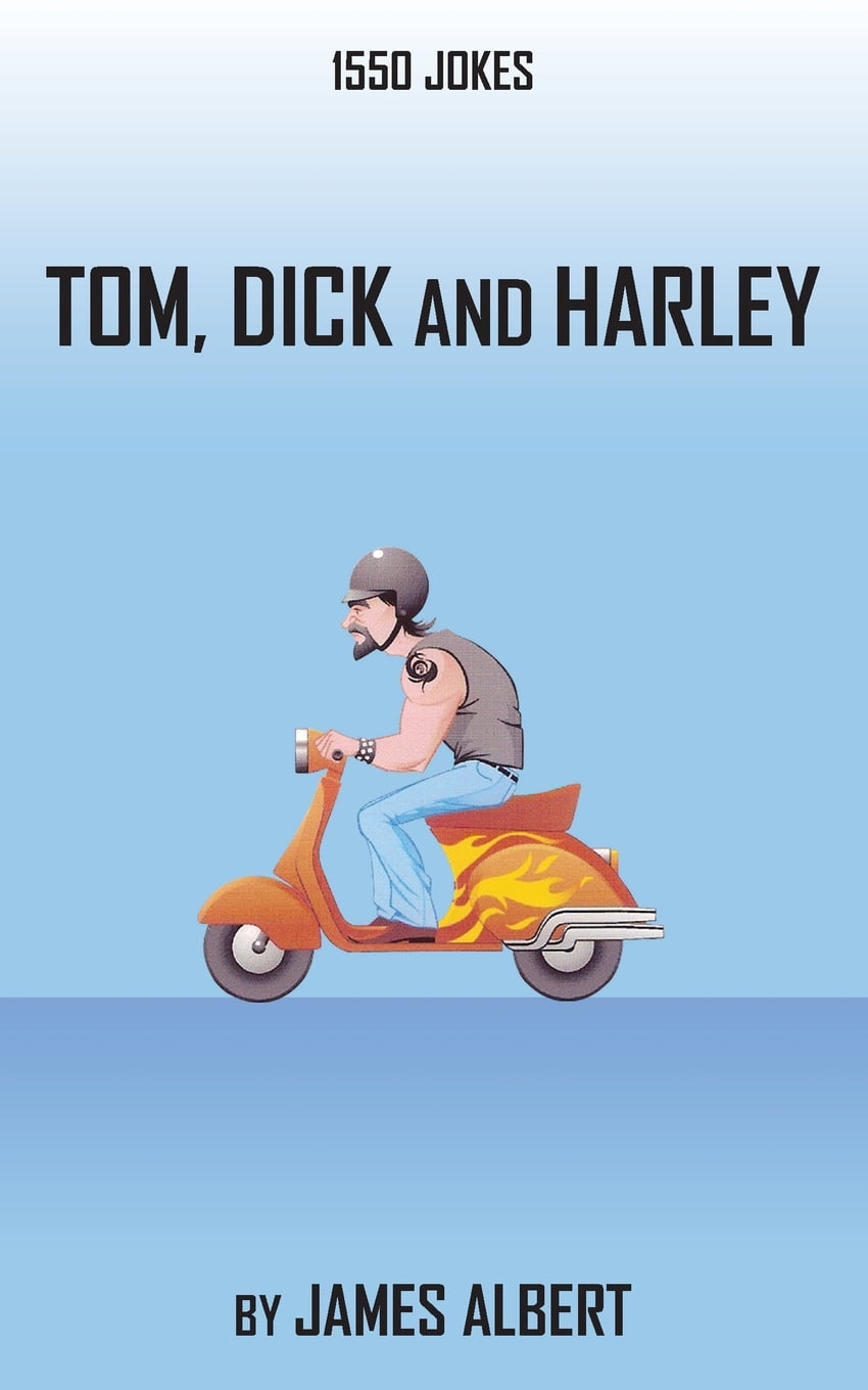 Savant Pirat ledig stilling Tom, Dick, and Harley: 1550 Jokes (Paperback) - Walmart.com