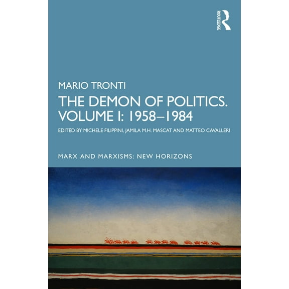 Marx and Marxisms The Demon of Politics: Volume I: 1958-1984, (Paperback)