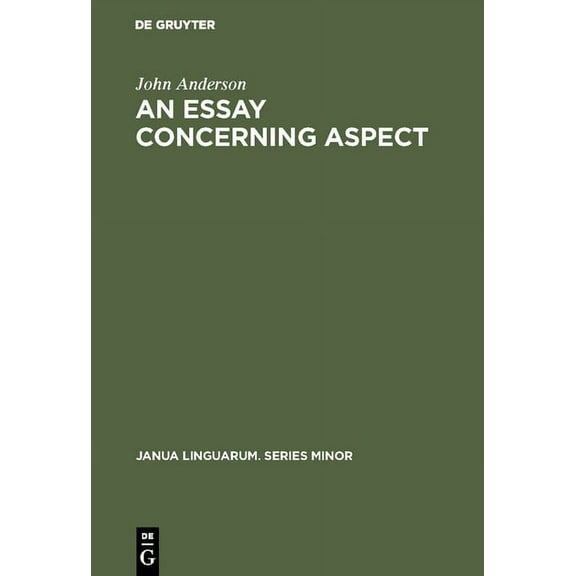 Janua Linguarum. Series Minor An Essay Concerning Aspect: Some Considerations of a General Character Arising from the Abbé Darrigol's Analysis of the , Book 167, (Hardcover)