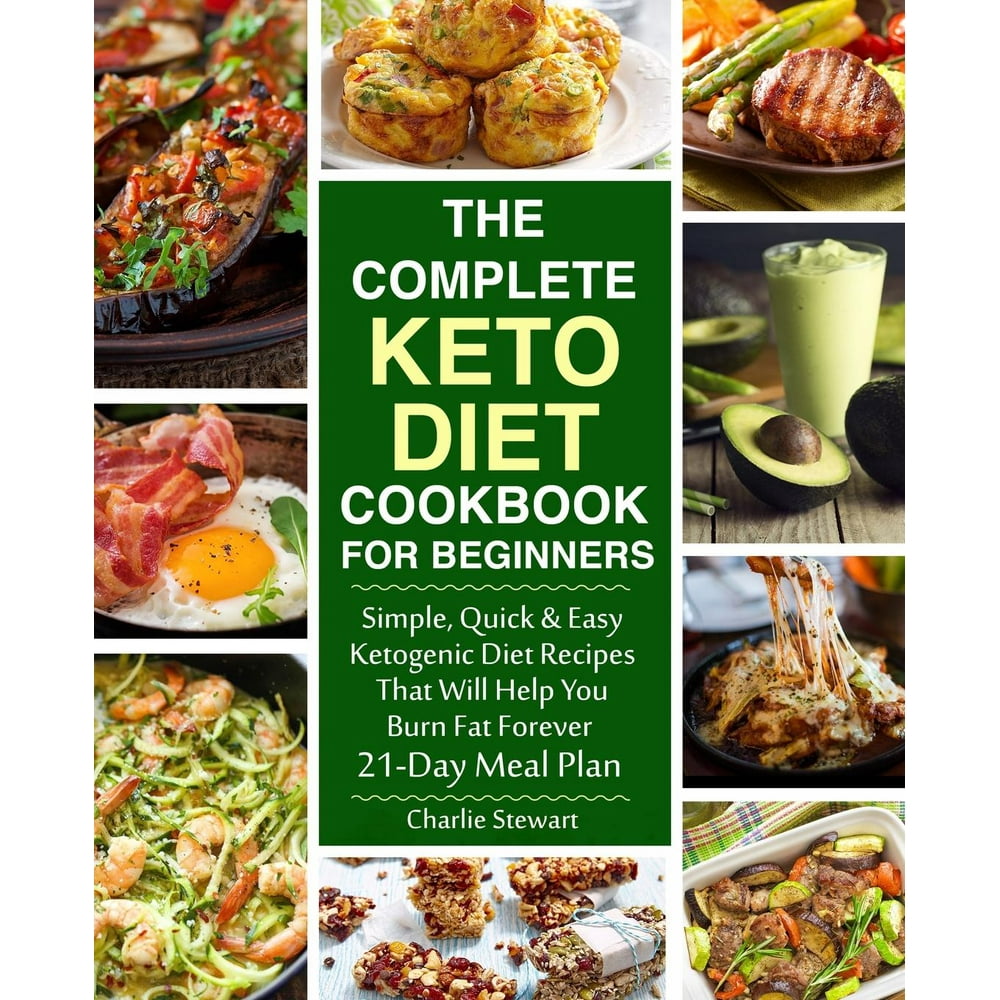 The Complete Keto Diet Cookbook for Beginners Simple, Quick and Easy