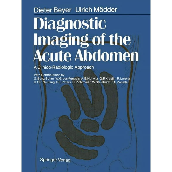 Diagnostic Imaging of the Acute Abdomen: A Clinico-Radiologic Approach, (Paperback)