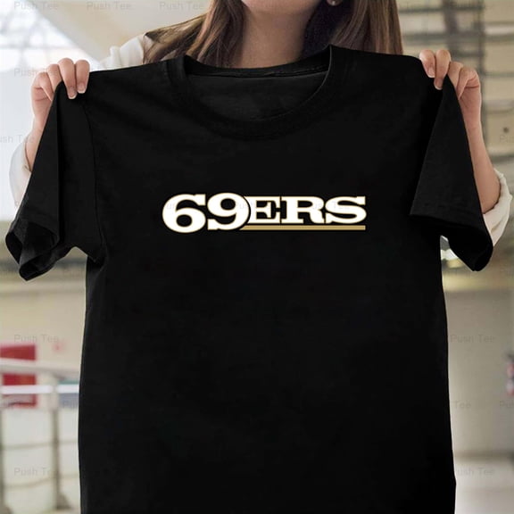 San Francisco 69ers Funny Parody For A Football Fan Humor New Unisex T-Shirt , up to 5XL