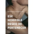 thumbnail image 1 of Ese horrible deseo de pertenecer, de Ramírez García-Peralta, Igor, 1 of 3