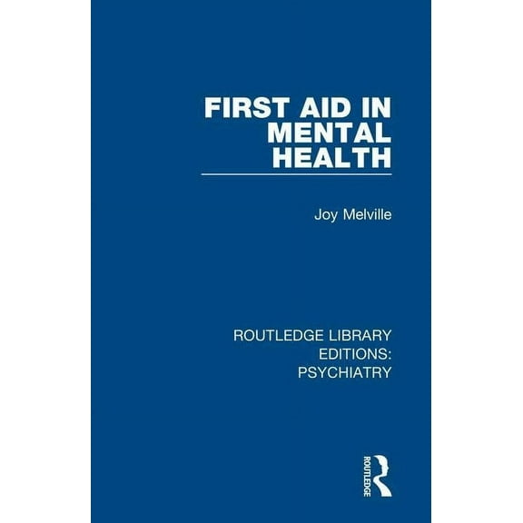 Routledge Library Editions: Psychiatry First Aid in Mental Health, Book 16, (Paperback)