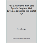Ada's Algorithm: How Lord Byron's Daughter ADA Lovelace Launched the Digital Age, Used [Paperback]