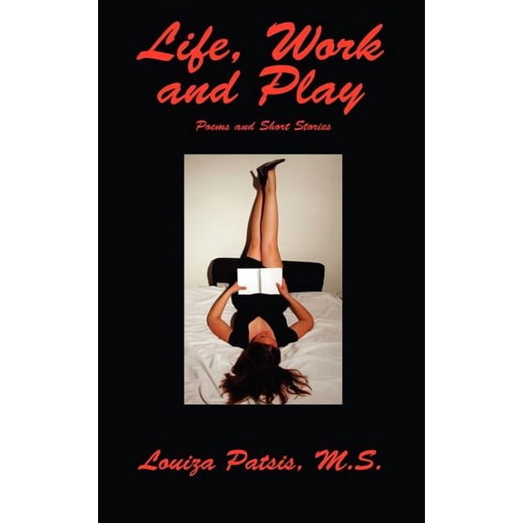 Life, Work and Play: Poems and Short Stories