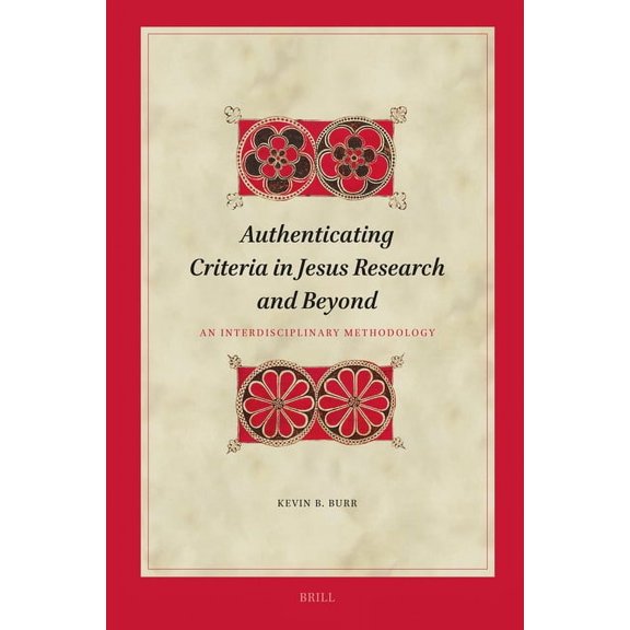 Biblical Interpretation Authenticating Criteria in Jesus Research and Beyond: An Interdisciplinary Methodology, (Hardcover)