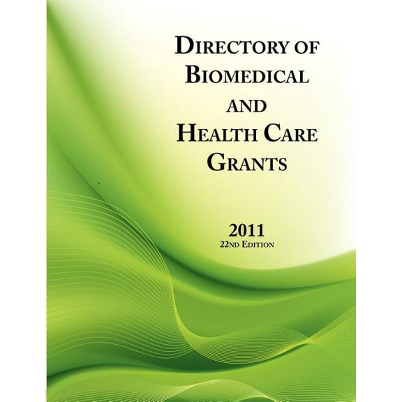 Directory of Biomedical & Health Care Gr Directory of Biomedical and Health Care Grants 2011, (Paperback)