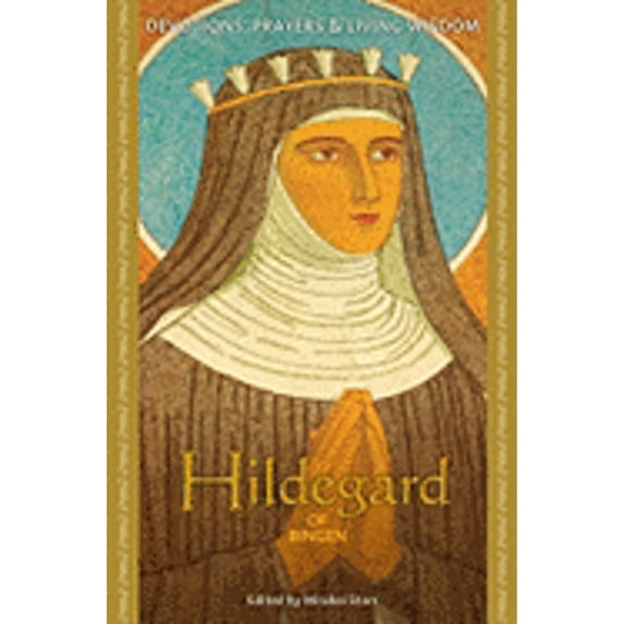 Pre-Owned Hildegard of Bingen (Devotions, Prayers & Living Wisdom) (Hardcover) 1591796261 9781591796268