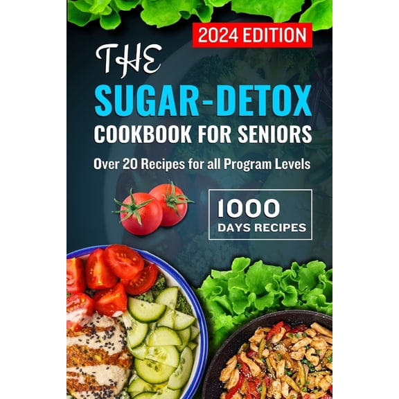 The Sugar-Detox Cookbook for Seniors 2024 (Paperback)