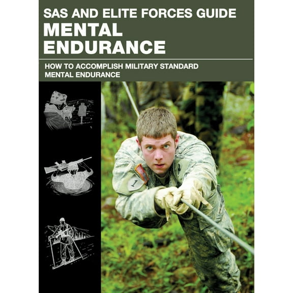 SAS SAS and Elite Forces Guide Mental Endurance: How To Develop Mental Toughness From The World's Elite Forces, (Paperback)