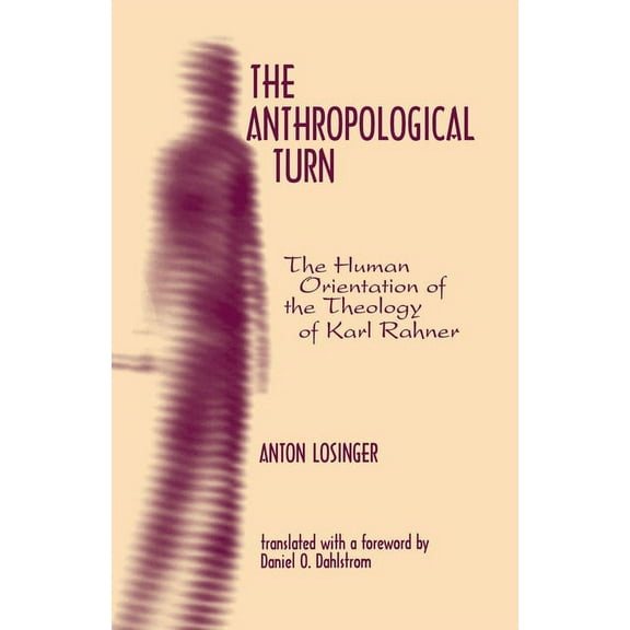 Moral Philosophy and Moral Theology The Anthropological Turn: The Human Orientation of Karl Rahner, Book 2, (Paperback)