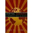 thumbnail image 1 of Pre-Owned Spiritual Bankruptcy: A Prophetic Call to Action (Paperback) 1426702957 9781426702952, 1 of 1