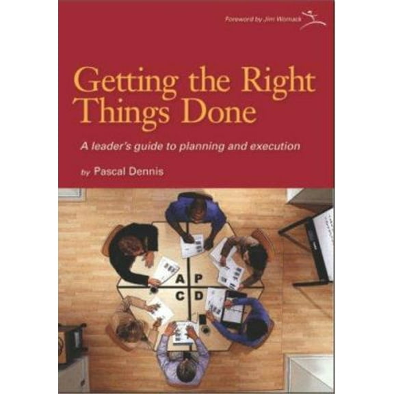 Pre-Owned Getting the Right Things Done : A Leader's Guide to Planning and Execution (Paperback) 9780976315261