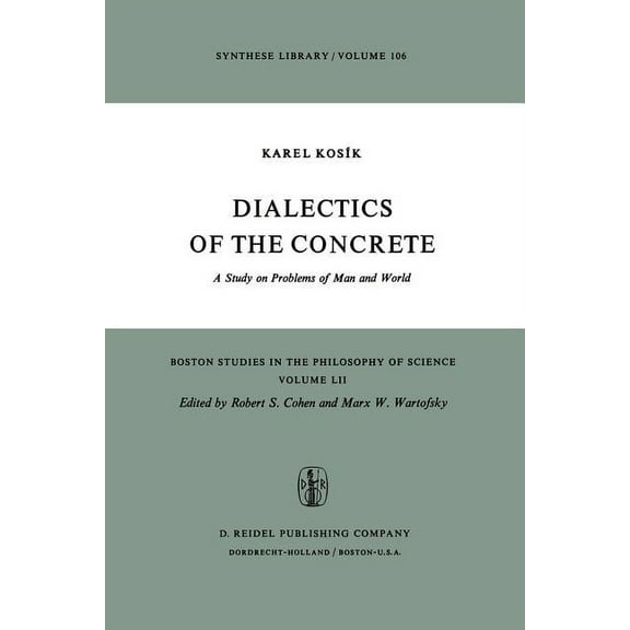 Boston Studies in the Philosophy and His Dialectics of the Concrete: A Study on Problems of Man and World, (Paperback)