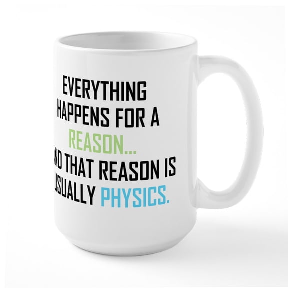 CafePress - Everything Happens For A - 15 oz Ceramic Large White Novelty Mug
