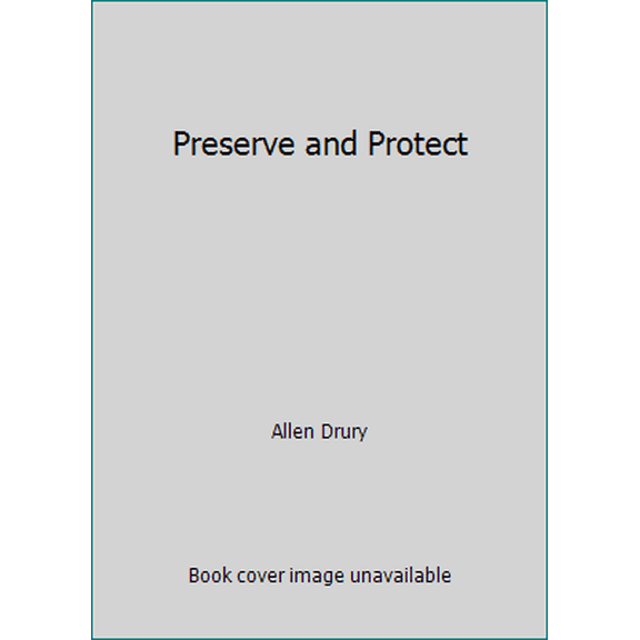 Pre-Owned Preserve and Protect (Hardcover) 0718105605 9780718105600