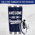 thumbnail image 2 of Awesome Dad Tumbler from Daughter 20 oz Stainless Steel Insulated "Like My Daughter" Cup Cool & Funny Gifts for Father's Day or Christmas, 2 of 6