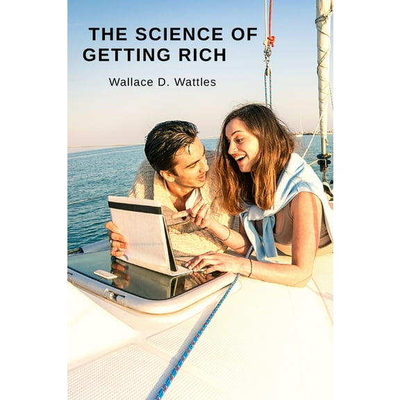 The Science of Getting Rich: Attracting Financial Success through Creative Thought, (Paperback)